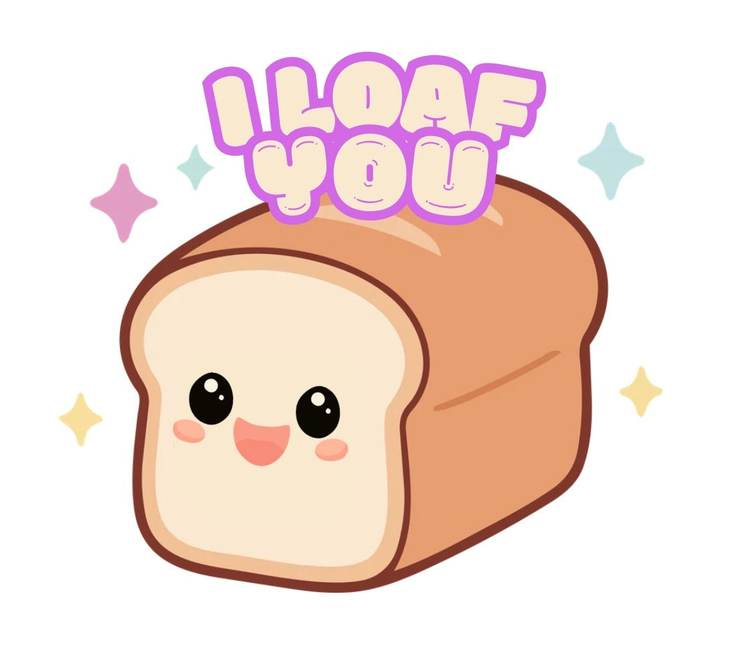 I Loaf You Sticker